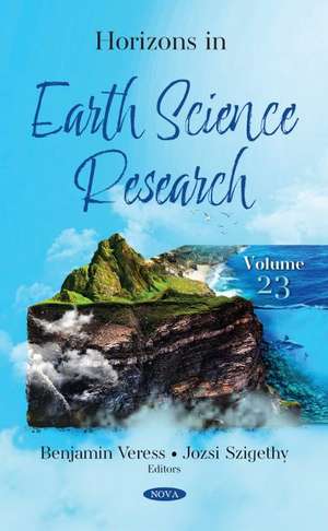 Horizons in Earth Science Research: Volume 23 de Benjamin Veress