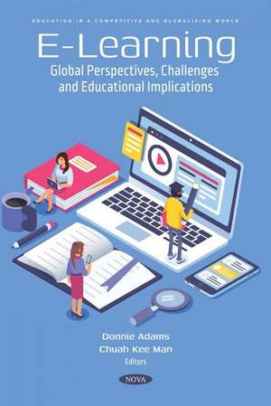 E-Learning: Global Perspectives, Challenges and Educational Implications de Donnie Adams