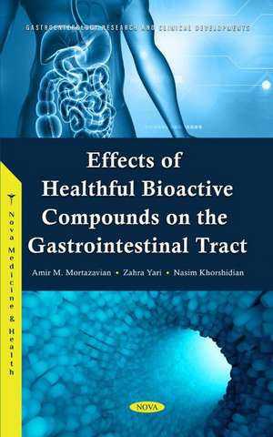 Effects of Healthful Bioactive Compounds on the Gastrointestinal Tract de Amir M. Mortazavian