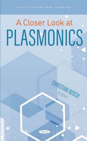 A Closer Look at Plasmonics de Christian Bosch