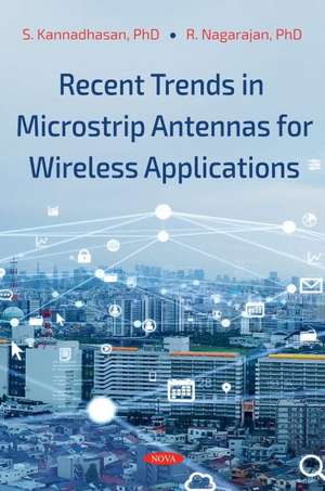 Recent Trends in Microstrip Antennas for Wireless Applications de S Kannadhasan