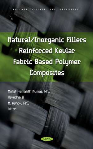 Natural/Inorganic Fillers Reinforced Kevlar Fabric Based Polymer Composites de Mohit Hemanth Kumar