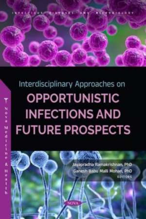 Interdisciplinary Approaches on Opportunistic Infections and Future Prospects