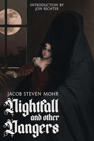 Nightfall and Other Dangers de Jacob Steven Mohr