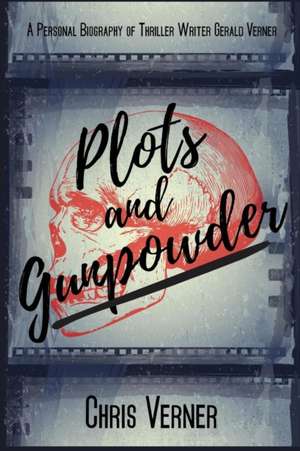 Plots and Gunpowder de Chris Verner