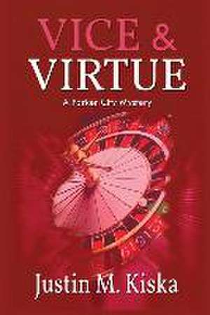 Vice & Virtue de Justin M Kiska