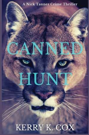 Canned Hunt de Kerry K. Cox