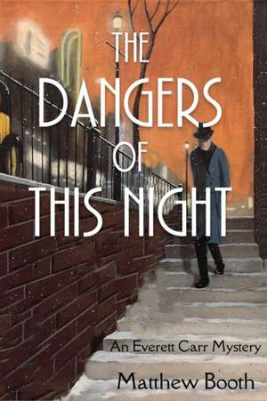 The Dangers of This Night de Matthew Booth