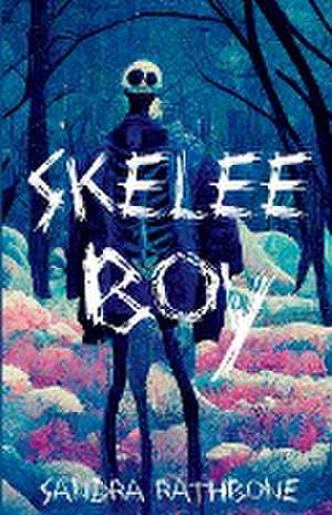 Skelee Boy de Sandra Rathbone