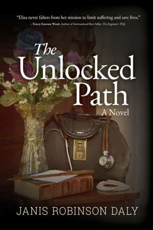 The Unlocked Path de Janis Robinson Daly