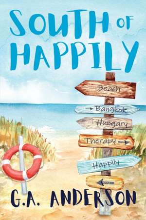 South of Happily de G. A. Anderson