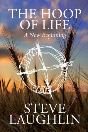 The Hoop of Life de Steve Laughlin