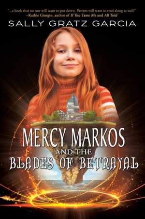 Mercy Markos and the Blades of Betrayal de Sally Gratz Garcia