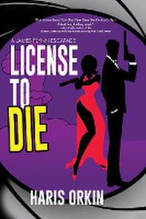 License to Die de Haris Orkin