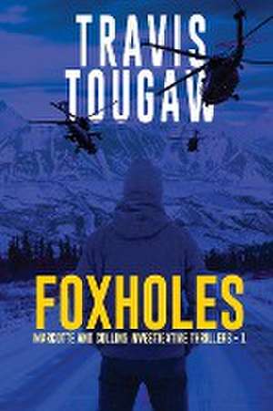 Foxholes de Travis Tougaw