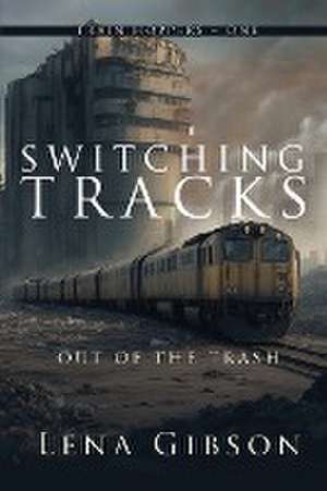 Switching Tracks de Lena Gibson