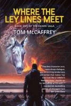 Where The Ley Lines Meet de Tom McCaffrey