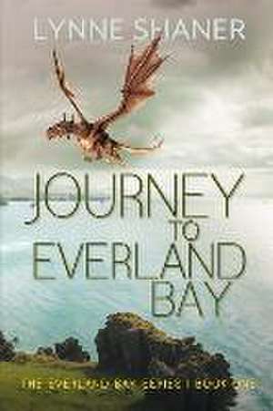 Journey to Everland Bay de Lynne Shaner