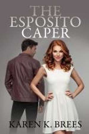 The Esposito Caper de Karen K. Brees