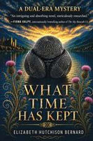 What Time Has Kept de Elizabeth Hutchison Bernard