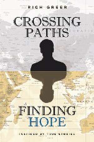 Crossing Paths Finding Hope de Rich Greer