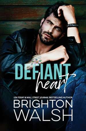 Defiant Heart de Brighton Walsh