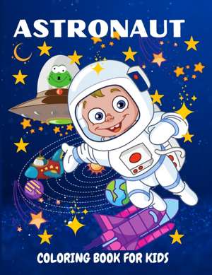 Astronaut Coloring Book for Kids de Philippa Wilrose