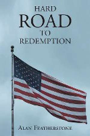 Hard Road to Redemption de Alan Featherstone