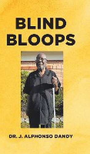 Blind Bloops de J. Alphonso Dandy