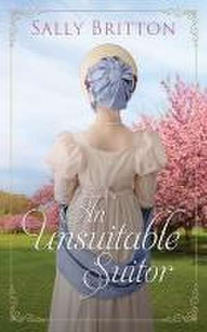 An Unsuitable Suitor de Sally Britton