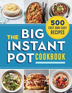 The Big Instant Pot Cookbook de Rockridge Press