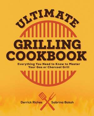 Ultimate Grilling Cookbook de Derrick Riches