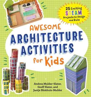 Awesome Architecture Activities for Kids de Andrea Mulder-Slater