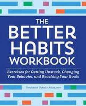 The Better Habits Workbook de Stephanie Sorady Arias