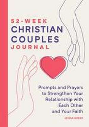 52-Week Christian Couples Journal de Jenna Greer