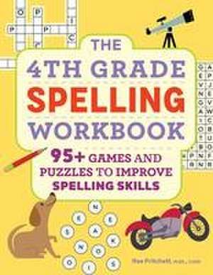 The 4th Grade Spelling Workbook de Rae Pritchett