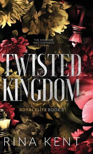 Twisted Kingdom de Rina Kent