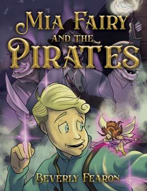 Mia Fairy and the Pirates de Beverly Fearon