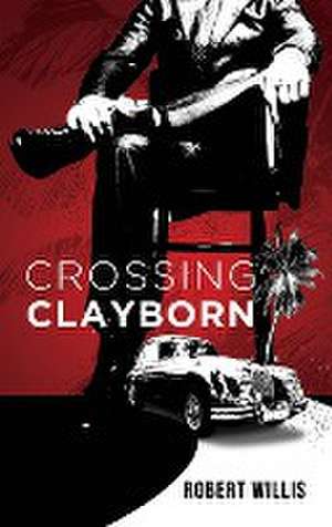 Crossing Clayborn de Robert Willis