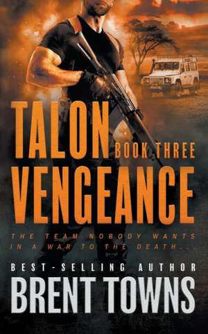 Talon Vengeance de Brent Towns