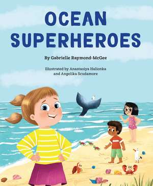 Ocean Superheroes de Gabrielle Raymond McGee