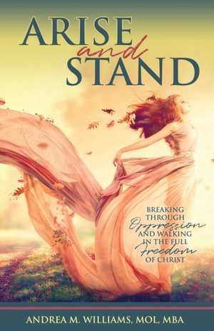 Arise and Stand de Andrea M. Williams