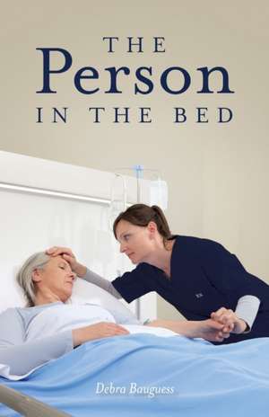 The Person in the Bed de Debra Bauguess