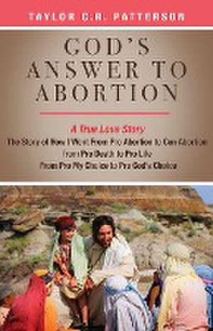 God's Answer to Abortion de Taylor C. R. Patterson