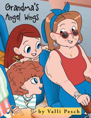 Grandma's Angel Wings de Valli Pesch