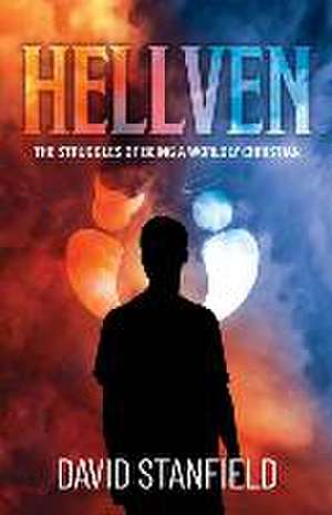 Hellven: The Struggles of Being a Worldly Christian de David Stanfield