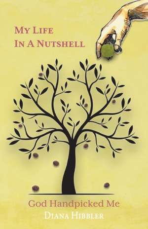 My Life in a Nutshell de Diana Hibbler