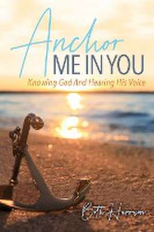 Anchor Me in You de Beth Harrison