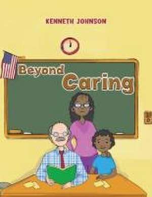 Beyond Caring de Kenneth Johnson