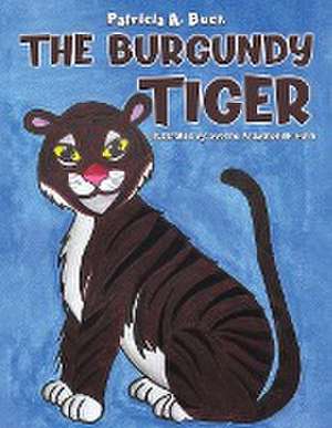 The Burgundy Tiger de Patricia A. Buck